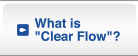 What is "Clear Flow"?