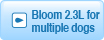 Bloom 2.3L Multiple Dog